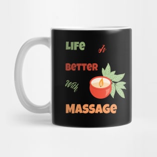 Life Is Better With Massage Mug